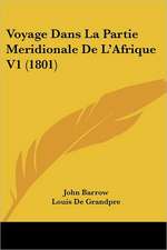 Voyage Dans La Partie Meridionale de L'Afrique V1 (1801)