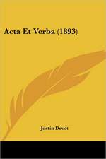 Acta Et Verba (1893)