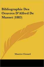 Bibliographie Des Oeuvres D'Alfred De Musset (1883)