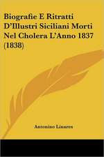 Biografie E Ritratti D'Illustri Siciliani Morti Nel Cholera L'Anno 1837 (1838)