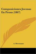 Composiciones Jocosas En Prosa (1867)