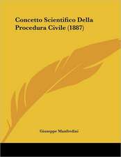 Concetto Scientifico Della Procedura Civile (1887)