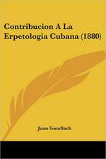 Contribucion A La Erpetologia Cubana (1880)