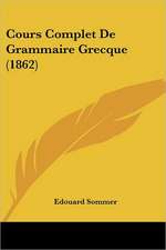 Cours Complet De Grammaire Grecque (1862)