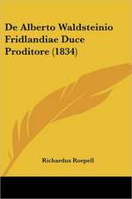 De Alberto Waldsteinio Fridlandiae Duce Proditore (1834)