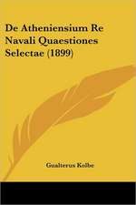 De Atheniensium Re Navali Quaestiones Selectae (1899)