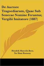 De Auctore Tragoediarum, Quae Sub Senecae Nomine Feruntur, Vergilii Imitatore (1887)