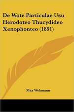 De Wote Particulae Usu Herodoteo Thucydideo Xenophonteo (1891)