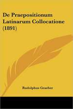 De Praepositionum Latinarum Collocatione (1891)