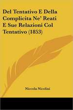 Del Tentativo E Della Complicita Ne' Reati E Sue Relazioni Col Tentativo (1853)