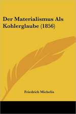 Der Materialismus Als Kohlerglaube (1856)