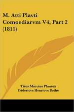 M. Atti Plavti Comoediarvm V4, Part 2 (1811)