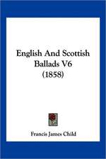 English And Scottish Ballads V6 (1858)