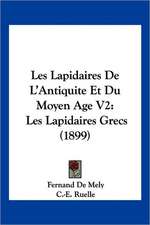 Les Lapidaires de L'Antiquite Et Du Moyen Age V2