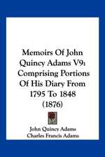 Memoirs Of John Quincy Adams V9