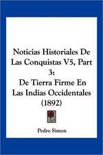 Noticias Historiales De Las Conquistas V5, Part 3