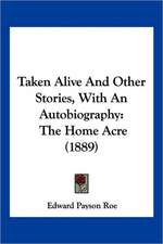 Taken Alive And Other Stories, With An Autobiography