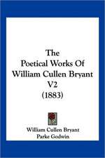 The Poetical Works Of William Cullen Bryant V2 (1883)