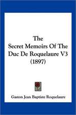 The Secret Memoirs Of The Duc De Roquelaure V3 (1897)