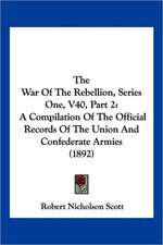 The War Of The Rebellion, Series One, V40, Part 2