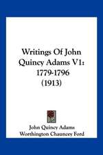 Writings Of John Quincy Adams V1