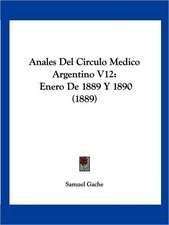 Anales Del Circulo Medico Argentino V12