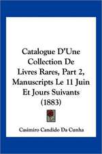 Catalogue D'Une Collection De Livres Rares, Part 2, Manuscripts Le 11 Juin Et Jours Suivants (1883)