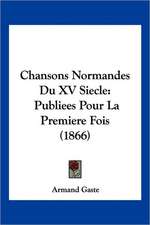 Chansons Normandes Du XV Siecle