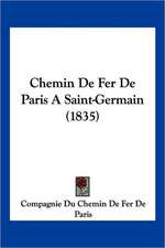 Chemin De Fer De Paris A Saint-Germain (1835)