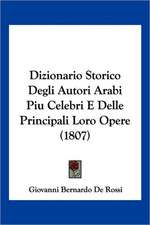 Dizionario Storico Degli Autori Arabi Piu Celebri E Delle Principali Loro Opere (1807)