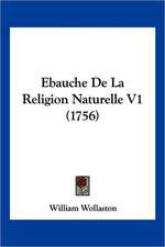 Ebauche De La Religion Naturelle V1 (1756)