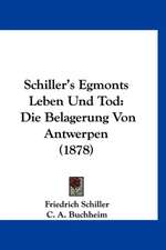 Schiller's Egmonts Leben Und Tod