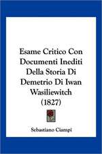 Esame Critico Con Documenti Inediti Della Storia Di Demetrio Di Iwan Wasiliewitch (1827)