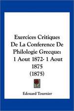 Exercices Critiques De La Conference De Philologie Grecque