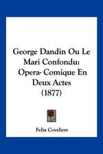 George Dandin Ou Le Mari Confondu