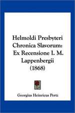 Helmoldi Presbyteri Chronica Slavorum