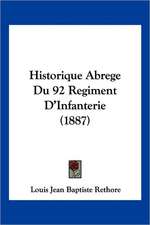 Historique Abrege Du 92 Regiment D'Infanterie (1887)