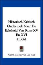 Historisch-Kritisch Onderzoek Naar De Echtheid Van Rom XV En XVI (1866)