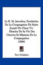 La R. M. Javouhey, Fondatrice De La Congregation De Saint-Joseph De Cluny V1