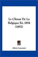 Le Climat de La Belgique En 1894 (1892)