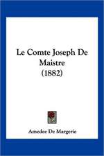 Le Comte Joseph De Maistre (1882)