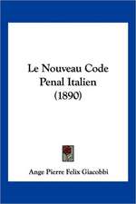 Le Nouveau Code Penal Italien (1890)