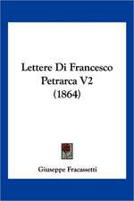 Lettere Di Francesco Petrarca V2 (1864)