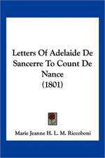 Letters Of Adelaide De Sancerre To Count De Nance (1801)