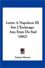 Lettre A Napoleon III Sur L'Esclavage