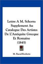 Lettre A M. Schorn