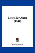 Lettre Sur Antar (1841)