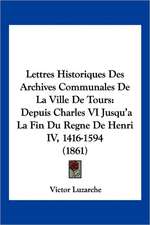 Lettres Historiques Des Archives Communales De La Ville De Tours