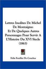 Lettres Inedites De Michel De Montaigne