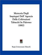 Memoria Degli Impiegati Dell' Agenzia Delle Coltivazioni Tabacchi In Palermo (1882)